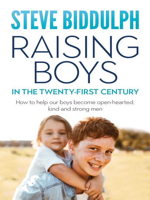 Title details for Raising Boys in the 21st Century by Steve Biddulph - Available